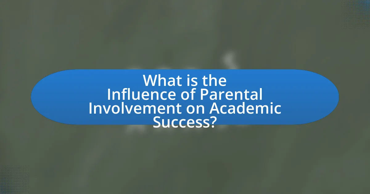 What is the Influence of Parental Involvement on Academic Success?